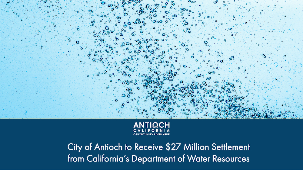 City Of Antioch To Receive 27 Million Settlement From California s 